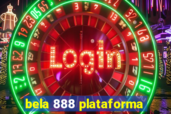 bela 888 plataforma